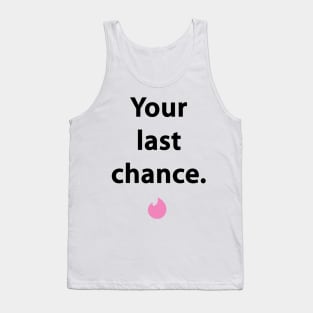 Last chance Tank Top